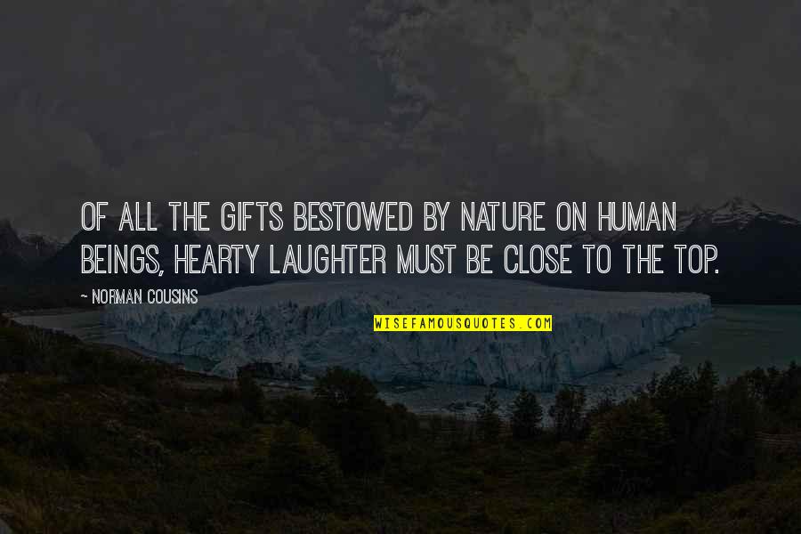 Happiness With Cousins Quotes By Norman Cousins: Of all the gifts bestowed by nature on