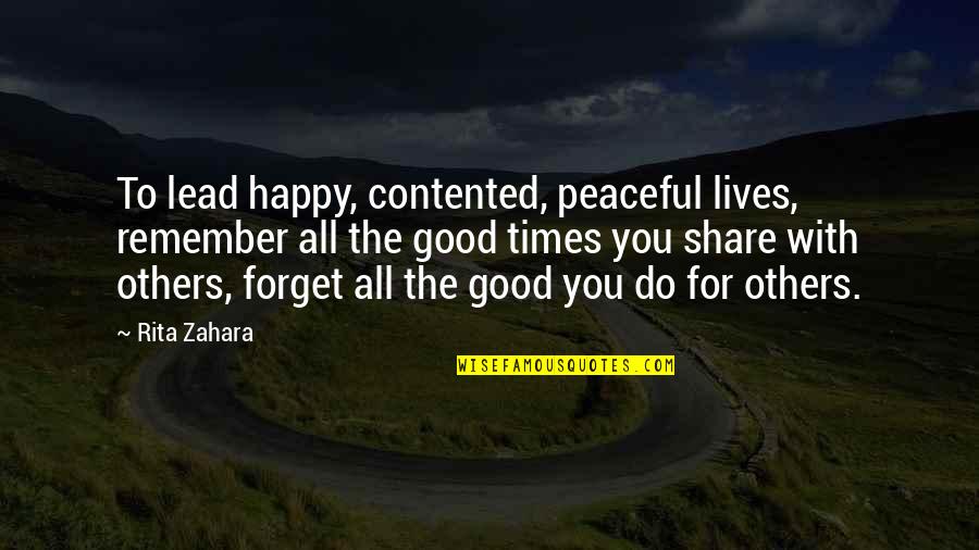 Happiness With Others Quotes By Rita Zahara: To lead happy, contented, peaceful lives, remember all Happiness With Others Quotes By Rita Zahara: To lead happy, contented, peaceful lives, remember all