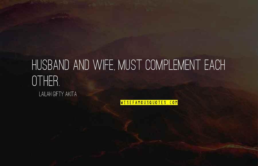 Happiness With Your Husband Quotes By Lailah Gifty Akita: Husband and wife, must complement each other.