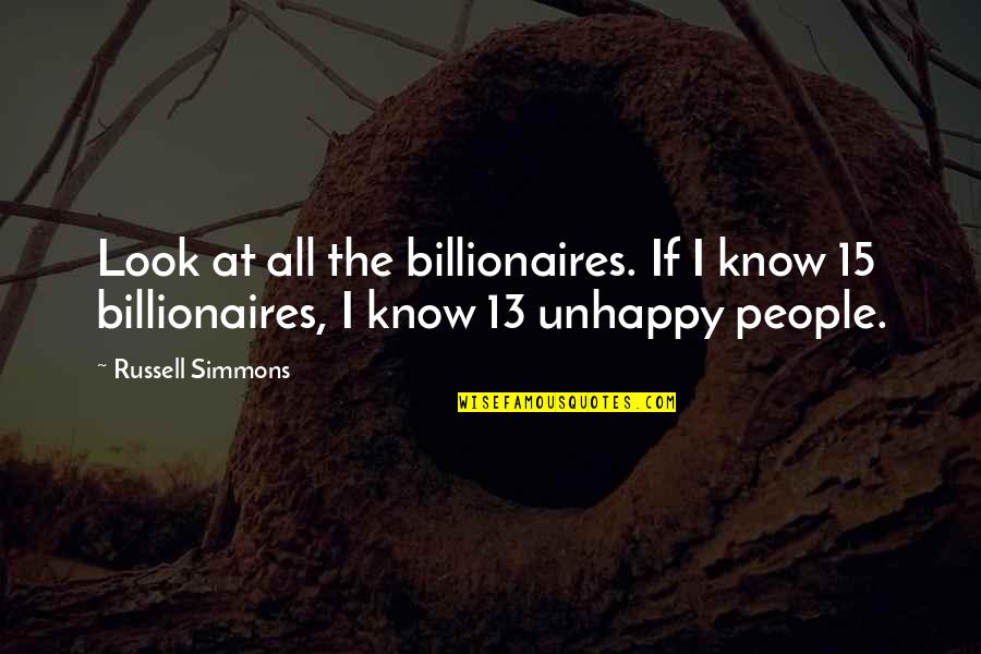 Happiness Yahoo Quotes By Russell Simmons: Look at all the billionaires. If I know