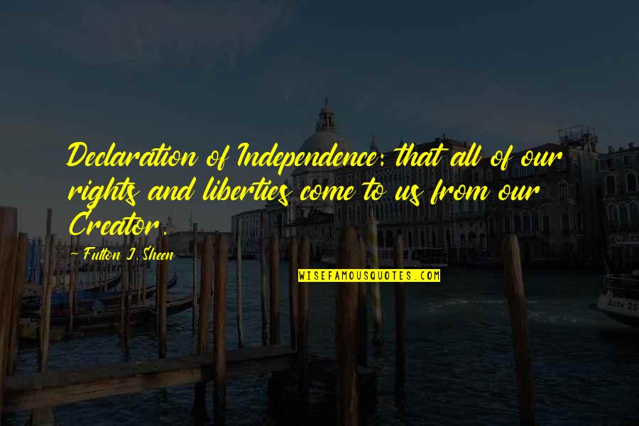 Happitude Quotes By Fulton J. Sheen: Declaration of Independence: that all of our rights