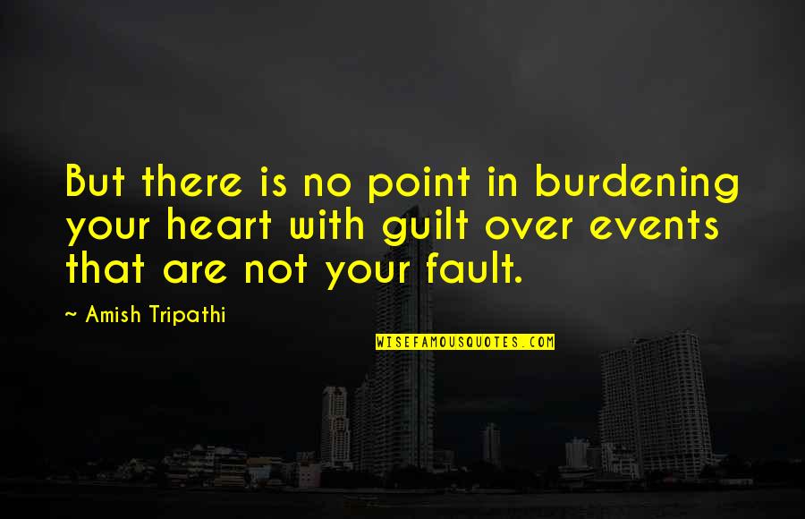 Happo Quotes By Amish Tripathi: But there is no point in burdening your Happo Quotes By Amish Tripathi: But there is no point in burdening your