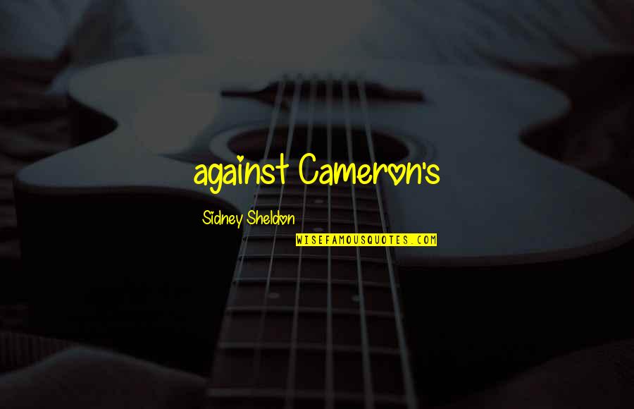 Happpened Quotes By Sidney Sheldon: against Cameron's