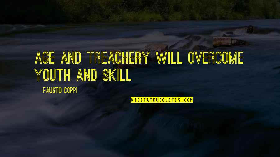 Happy 1 Anniversary Quotes By Fausto Coppi: Age and treachery will overcome youth and skill Happy 1 Anniversary Quotes By Fausto Coppi: Age and treachery will overcome youth and skill