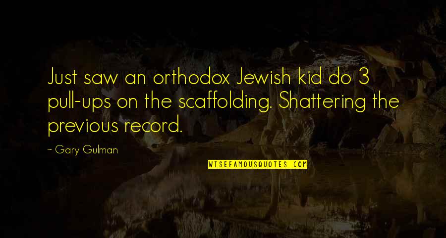 Happy 1 Year Anniversary Short Quotes By Gary Gulman: Just saw an orthodox Jewish kid do 3 Happy 1 Year Anniversary Short Quotes By Gary Gulman: Just saw an orthodox Jewish kid do 3