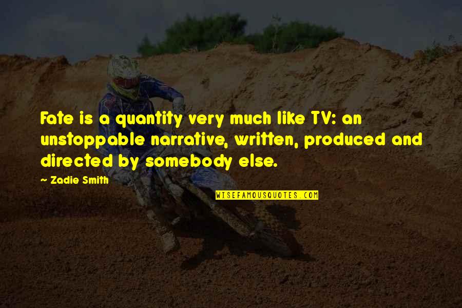 Happy 14 Year Anniversary Quotes By Zadie Smith: Fate is a quantity very much like TV: Happy 14 Year Anniversary Quotes By Zadie Smith: Fate is a quantity very much like TV: