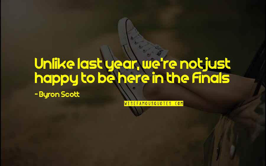 Happy 2 Years Quotes By Byron Scott: Unlike last year, we're not just happy to