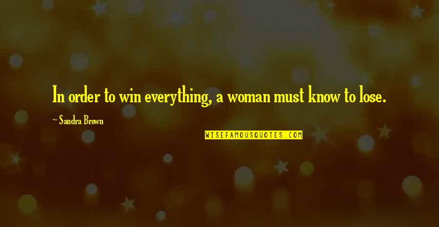 Happy 24th Anniversary Quotes By Sandra Brown: In order to win everything, a woman must Happy 24th Anniversary Quotes By Sandra Brown: In order to win everything, a woman must