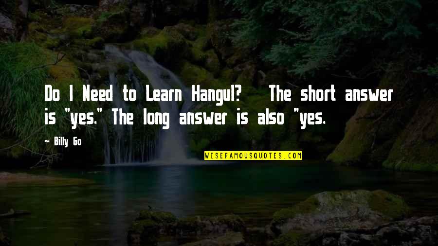 Happy 25th Work Anniversary Quotes By Billy Go: Do I Need to Learn Hangul? The short