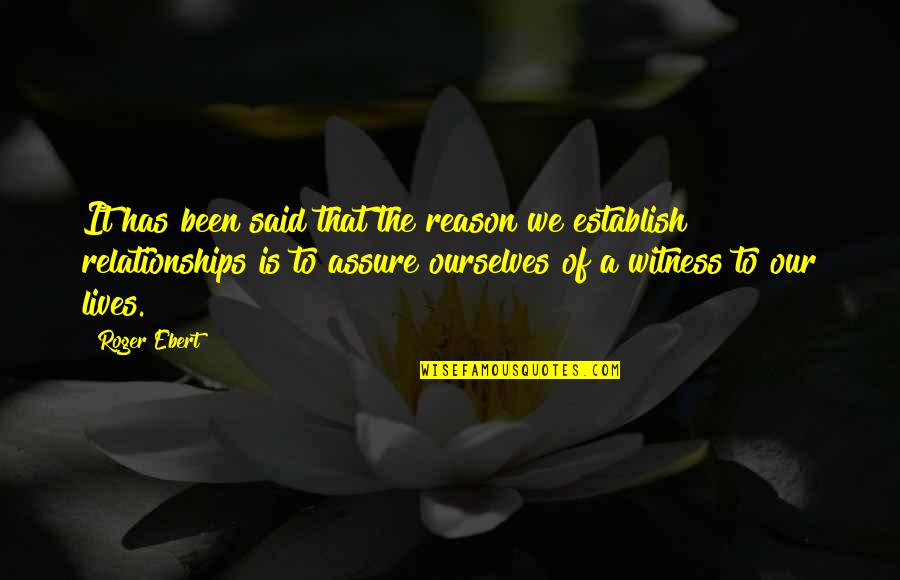 Happy 2nd Anniversary Quotes By Roger Ebert: It has been said that the reason we