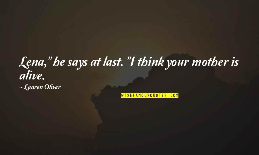 Happy 40th Anniversary Quotes By Lauren Oliver: Lena," he says at last. "I think your Happy 40th Anniversary Quotes By Lauren Oliver: Lena," he says at last. "I think your