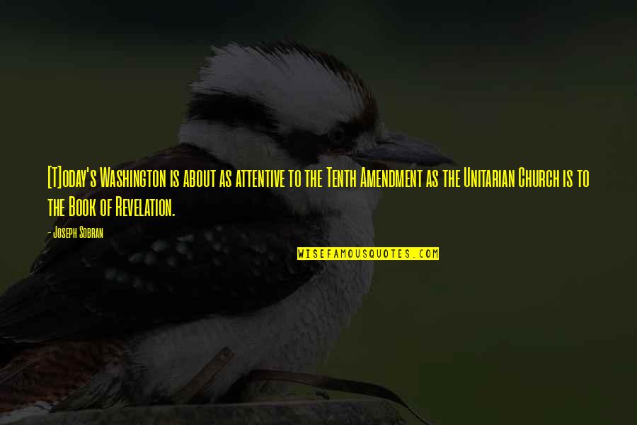 Happy 40th Birthday Funny Quotes By Joseph Sobran: [T]oday's Washington is about as attentive to the