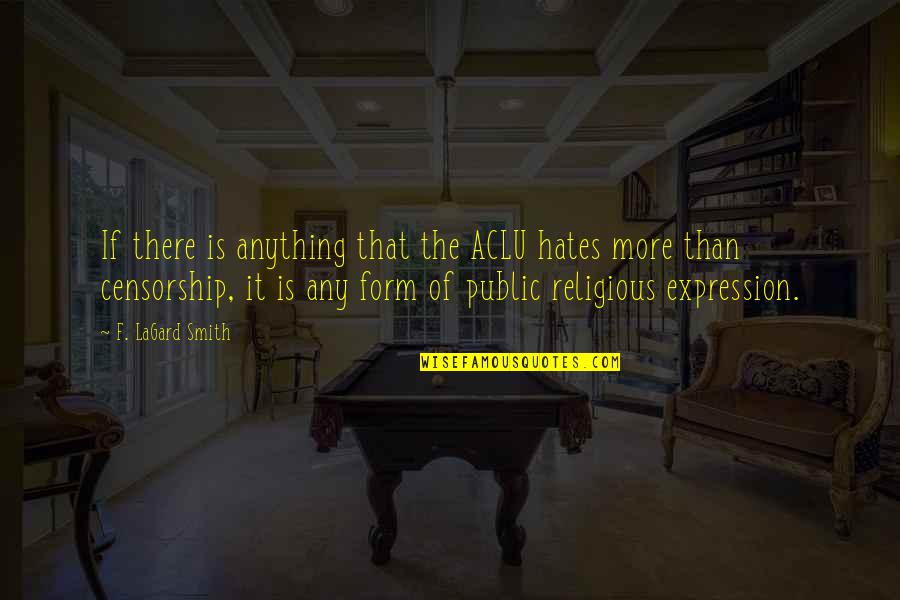 Happy 4th Of July America Quotes By F. LaGard Smith: If there is anything that the ACLU hates Happy 4th Of July America Quotes By F. LaGard Smith: If there is anything that the ACLU hates