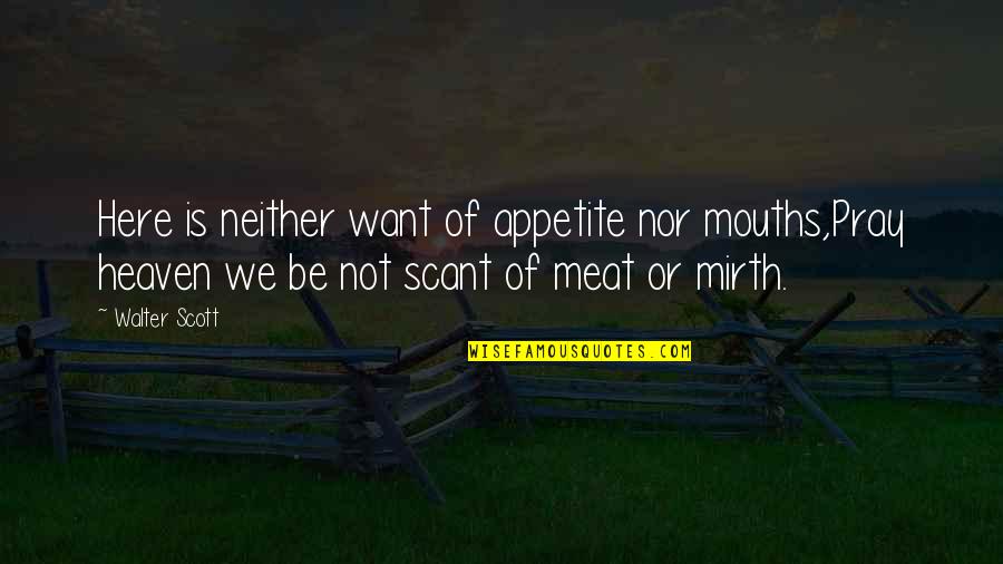 Happy 5 Month Quotes By Walter Scott: Here is neither want of appetite nor mouths,Pray Happy 5 Month Quotes By Walter Scott: Here is neither want of appetite nor mouths,Pray