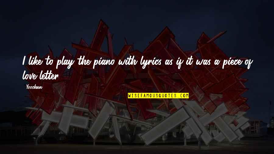 Happy 5th Birthday My Princess Quotes By Yoochun: I like to play the piano with lyrics