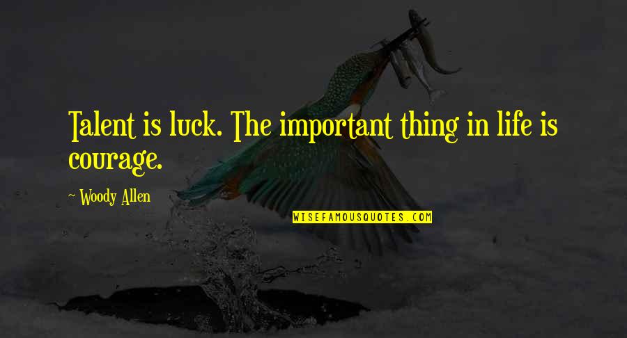 Happy 6 Months Quotes By Woody Allen: Talent is luck. The important thing in life Happy 6 Months Quotes By Woody Allen: Talent is luck. The important thing in life