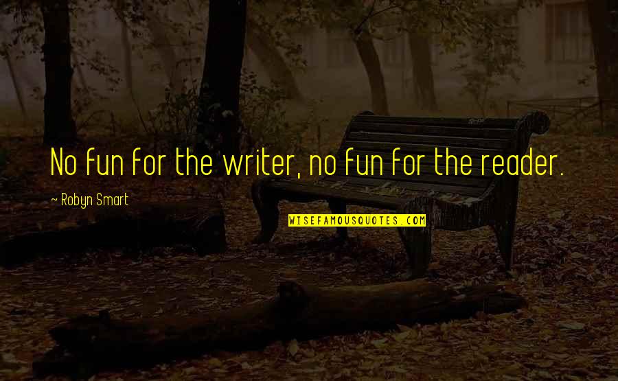 Happy 60th Birthday Inspirational Quotes By Robyn Smart: No fun for the writer, no fun for