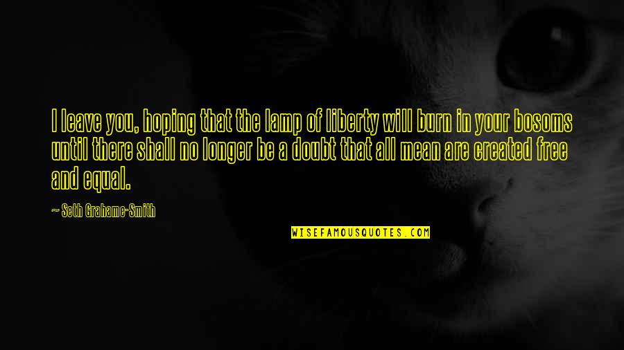 Happy 60th Birthday Inspirational Quotes By Seth Grahame-Smith: I leave you, hoping that the lamp of