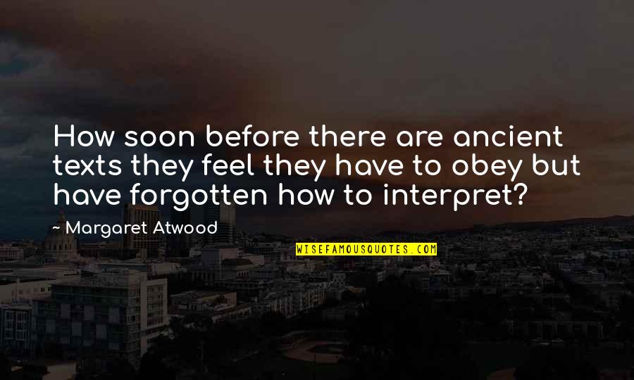 Happy 6th Anniversary Quotes By Margaret Atwood: How soon before there are ancient texts they