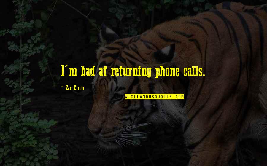 Happy 7 Months Anniversary Quotes By Zac Efron: I'm bad at returning phone calls. Happy 7 Months Anniversary Quotes By Zac Efron: I'm bad at returning phone calls.