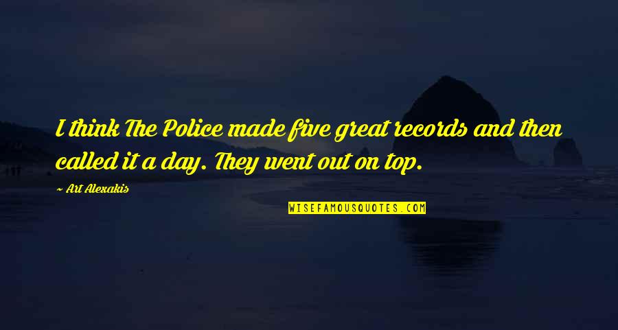 Happy 70th Quotes By Art Alexakis: I think The Police made five great records