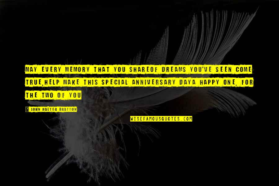 Happy 9 Anniversary Quotes By John Walter Bratton: May every memory that you shareOf dreams you've