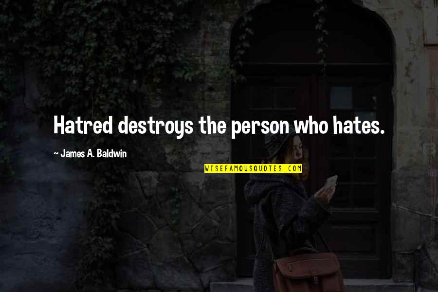 Happy 9th Work Anniversary Quotes By James A. Baldwin: Hatred destroys the person who hates. Happy 9th Work Anniversary Quotes By James A. Baldwin: Hatred destroys the person who hates.