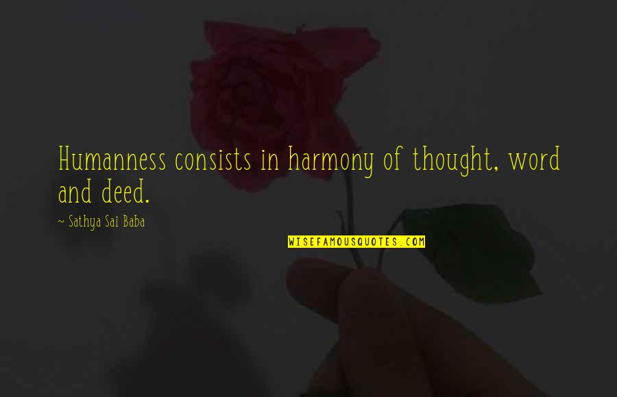 Happy And Content Life Quotes By Sathya Sai Baba: Humanness consists in harmony of thought, word and