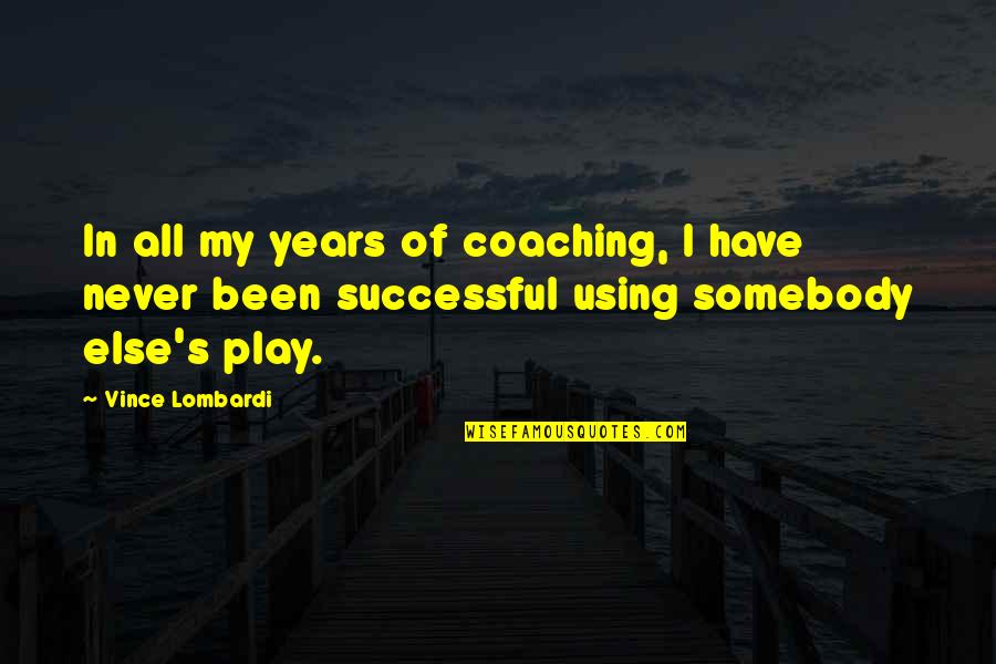 Happy And Content Life Quotes By Vince Lombardi: In all my years of coaching, I have