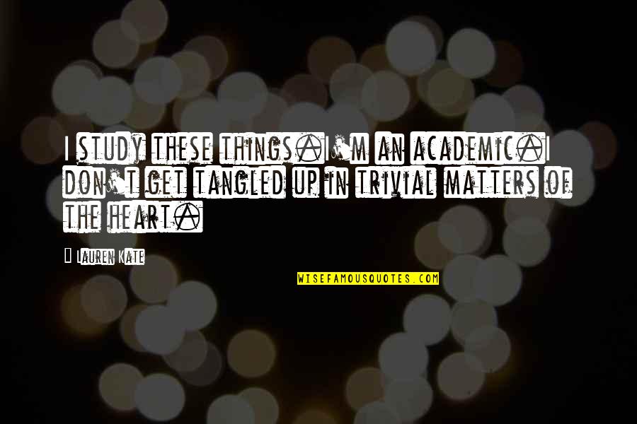 Happy And Contented Life Quotes By Lauren Kate: I study these things.I'm an academic.I don't get Happy And Contented Life Quotes By Lauren Kate: I study these things.I'm an academic.I don't get