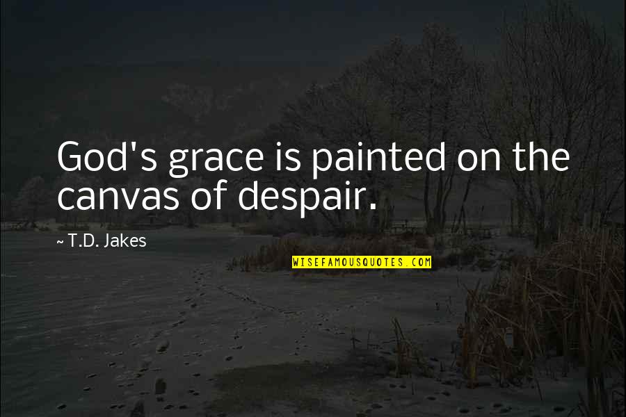 Happy And Safe Holi Quotes By T.D. Jakes: God's grace is painted on the canvas of