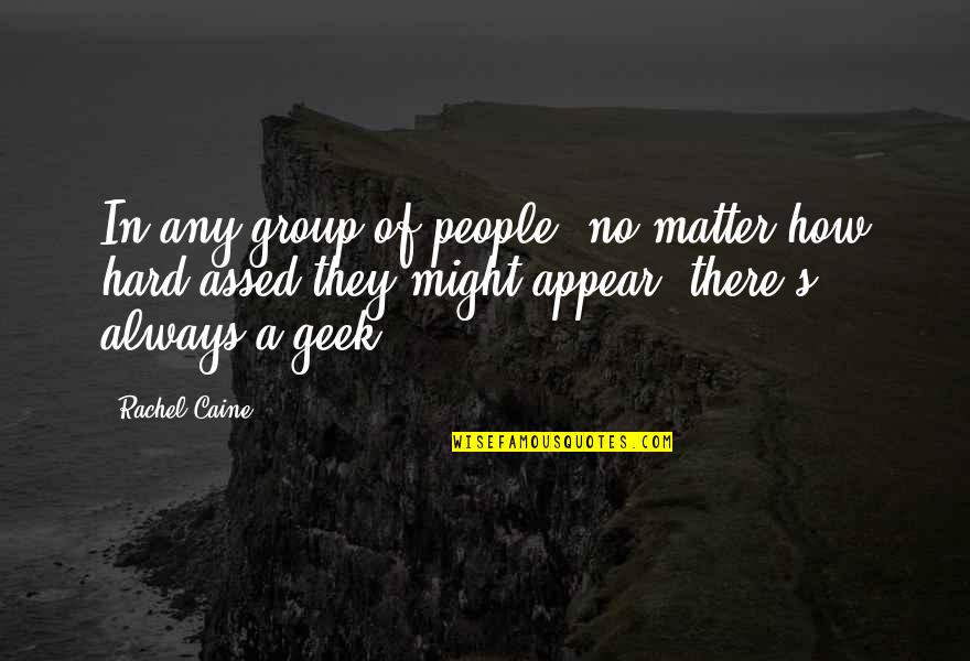 Happy And Willy Quotes By Rachel Caine: In any group of people, no matter how