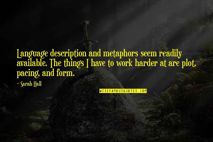 Happy Anesthesia Day Quotes By Sarah Hall: Language description and metaphors seem readily available. The