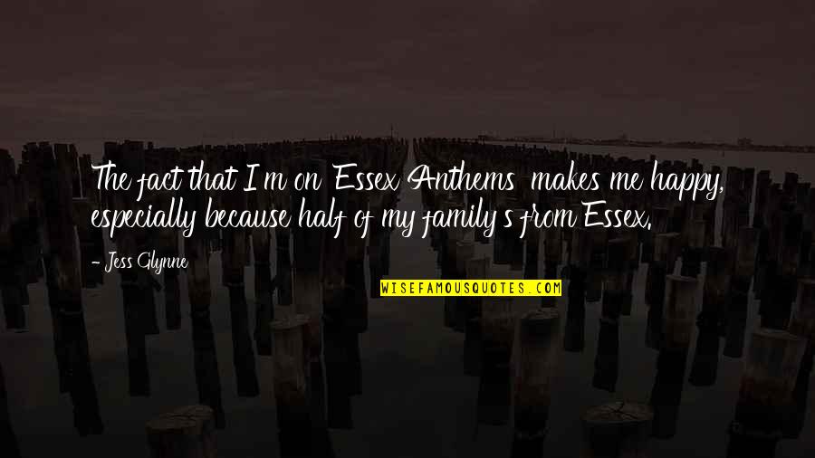 Happy Because Of You Quotes By Jess Glynne: The fact that I'm on 'Essex Anthems' makes