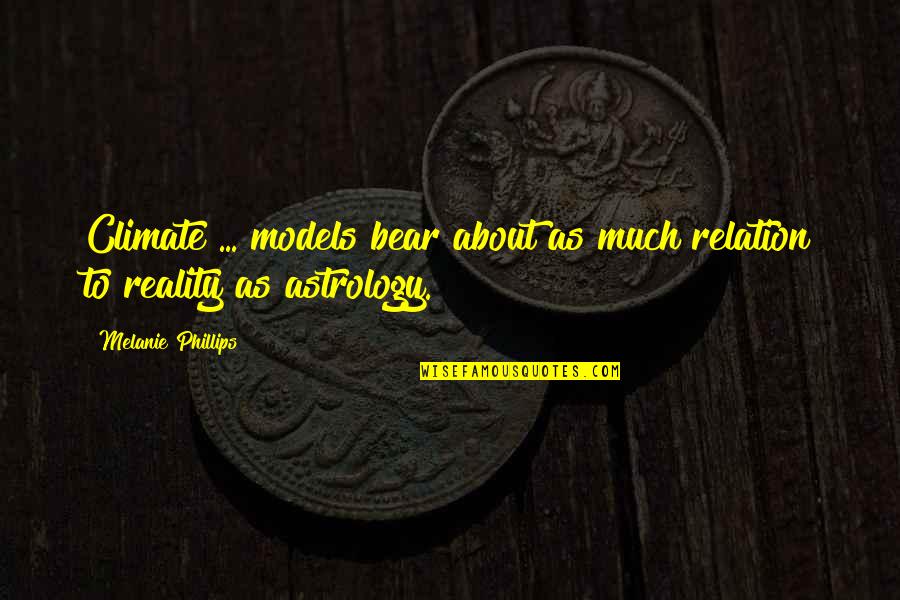 Happy Bicycle Quotes By Melanie Phillips: Climate ... models bear about as much relation Happy Bicycle Quotes By Melanie Phillips: Climate ... models bear about as much relation