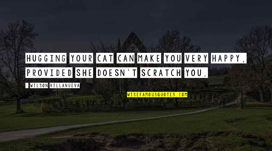 Happy Bijaya Dashami Quotes By Wilson Villanueva: Hugging your cat can make you very happy, Happy Bijaya Dashami Quotes By Wilson Villanueva: Hugging your cat can make you very happy,