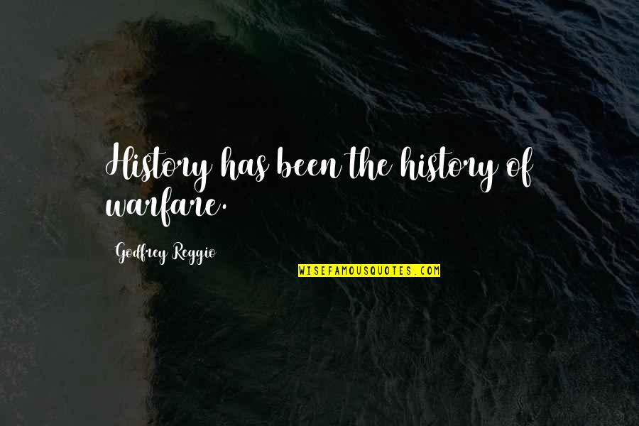 Happy Bird Quotes By Godfrey Reggio: History has been the history of warfare. Happy Bird Quotes By Godfrey Reggio: History has been the history of warfare.