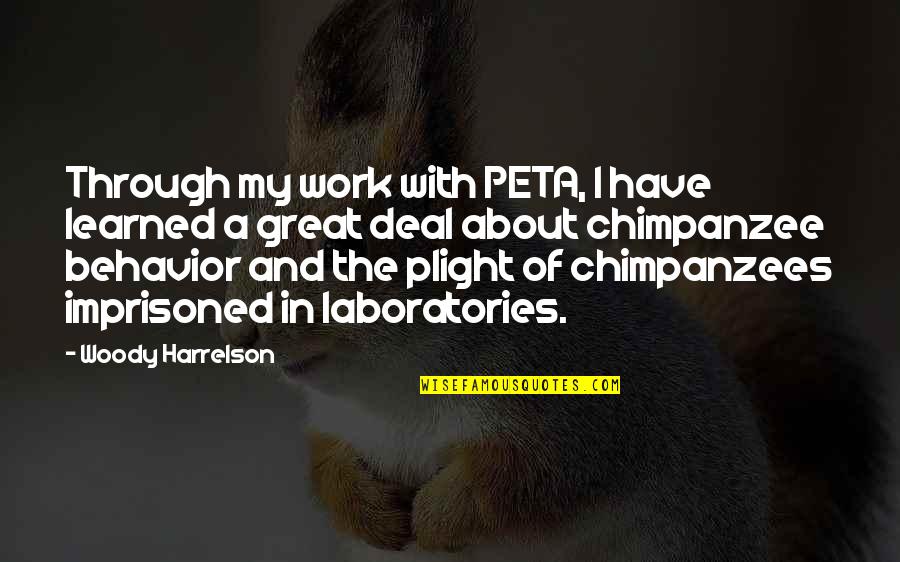 Happy Birthday 1 Year Old Quotes By Woody Harrelson: Through my work with PETA, I have learned