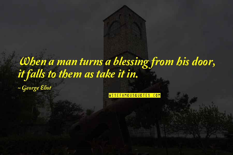 Happy Birthday Across The Miles Quotes By George Eliot: When a man turns a blessing from his