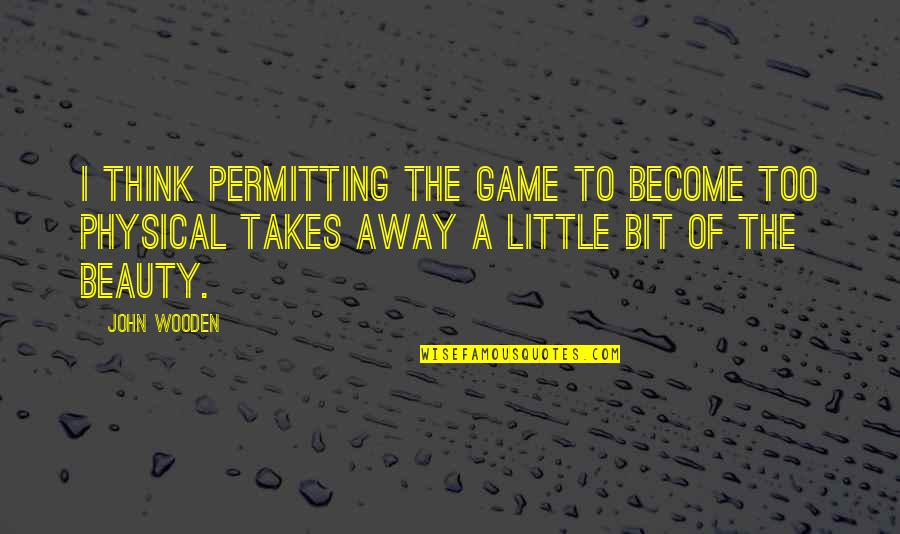 Happy Birthday Ankita Image Quotes By John Wooden: I think permitting the game to become too Happy Birthday Ankita Image Quotes By John Wooden: I think permitting the game to become too