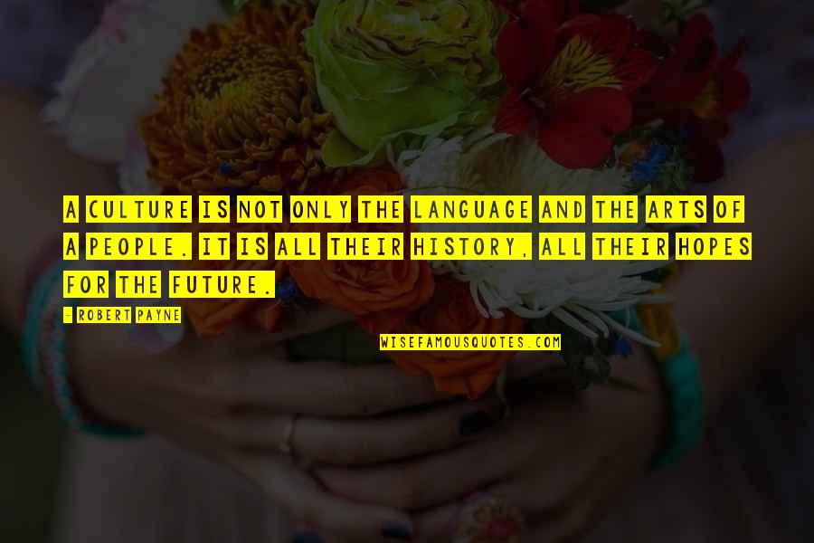 Happy Birthday Ankita Image Quotes By Robert Payne: A culture is not only the language and Happy Birthday Ankita Image Quotes By Robert Payne: A culture is not only the language and