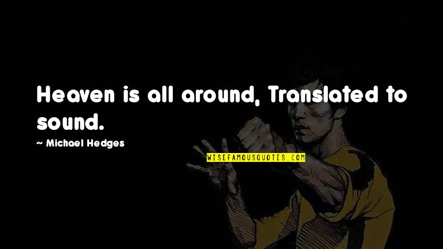 Happy Birthday Boy Baby Quotes By Michael Hedges: Heaven is all around, Translated to sound. Happy Birthday Boy Baby Quotes By Michael Hedges: Heaven is all around, Translated to sound.