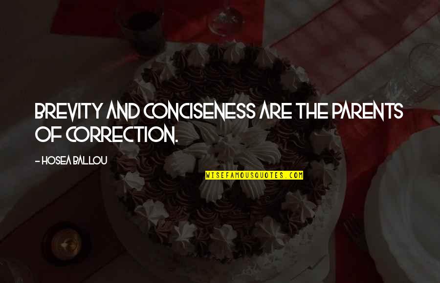 Happy Birthday Bro Funny Quotes By Hosea Ballou: Brevity and conciseness are the parents of correction. Happy Birthday Bro Funny Quotes By Hosea Ballou: Brevity and conciseness are the parents of correction.