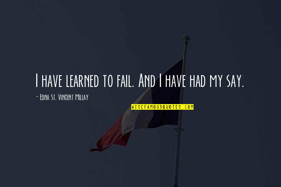 Happy Birthday Dad Images And Quotes By Edna St. Vincent Millay: I have learned to fail. And I have Happy Birthday Dad Images And Quotes By Edna St. Vincent Millay: I have learned to fail. And I have