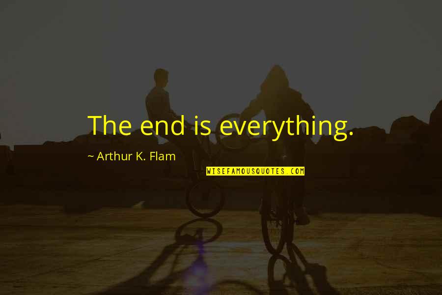 Happy Birthday Ex Boss Quotes By Arthur K. Flam: The end is everything. Happy Birthday Ex Boss Quotes By Arthur K. Flam: The end is everything.