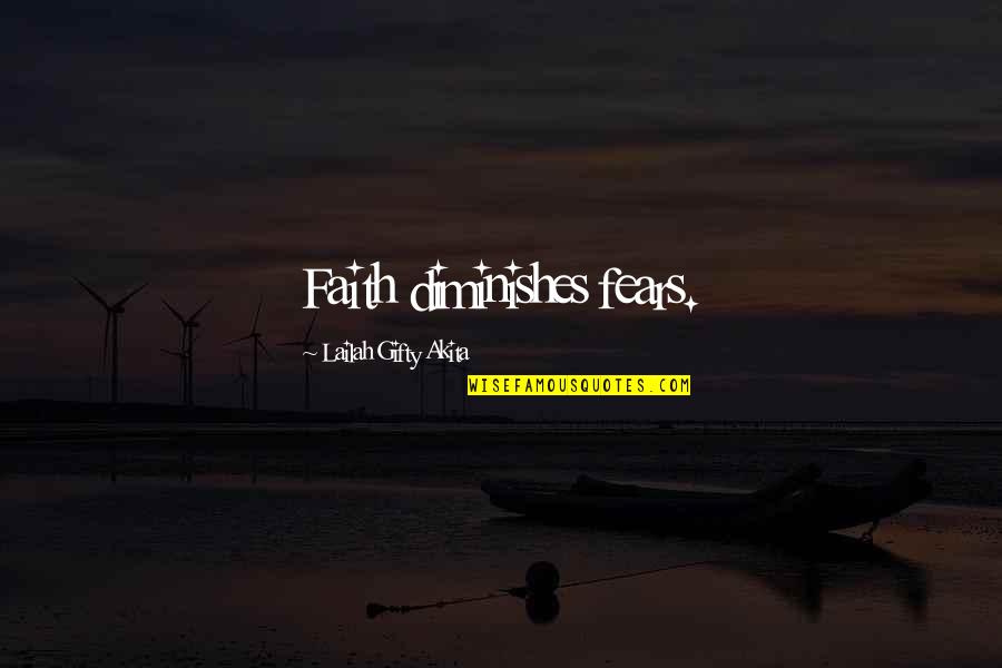 Happy Birthday Faiza Quotes By Lailah Gifty Akita: Faith diminishes fears.