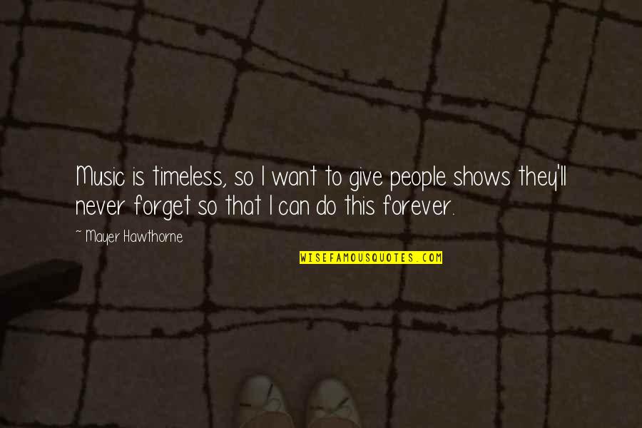 Happy Birthday Father Quotes By Mayer Hawthorne: Music is timeless, so I want to give