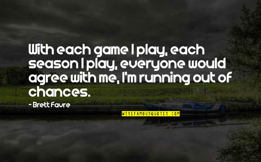 Happy Birthday Guitarist Quotes By Brett Favre: With each game I play, each season I