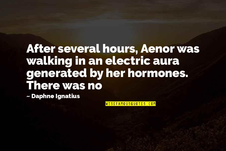 Happy Birthday Healing Quotes By Daphne Ignatius: After several hours, Aenor was walking in an