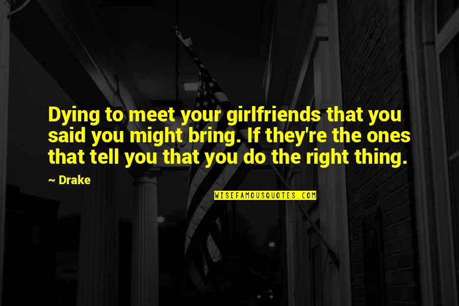 Happy Birthday Karthik Quotes By Drake: Dying to meet your girlfriends that you said